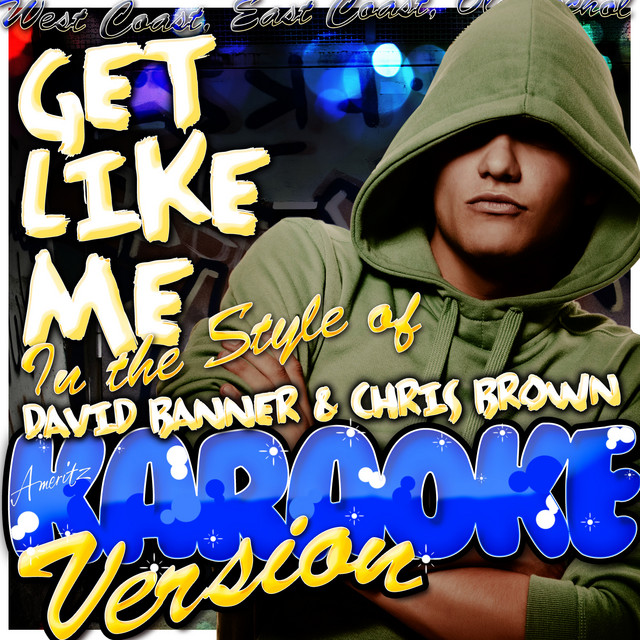 Get Like Me In The Style Of David Banner Chris Brown Karaoke