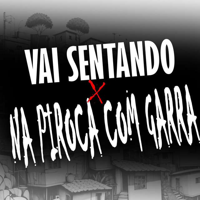 VAI SENTANDO NA PIROCA COM GARRA