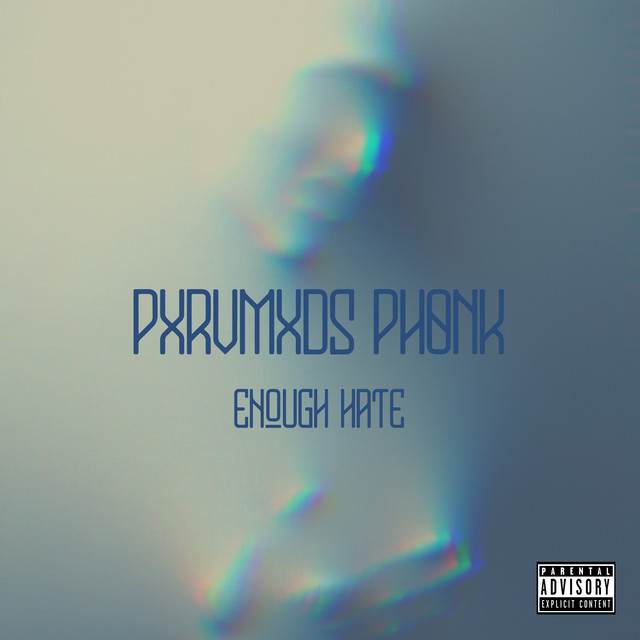 Обкладинка: Enough Hate — PXRVMXDS PHONK