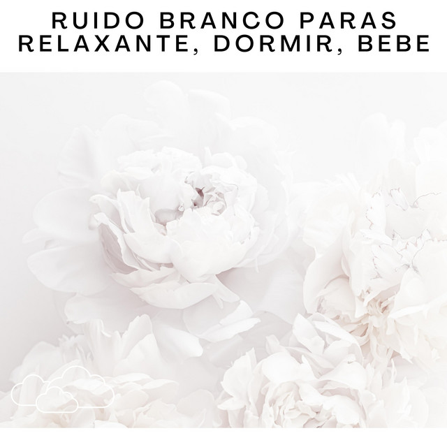 Ruido Branco paras Relaxante, Dormir, Bebe cover art