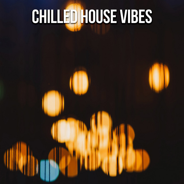 Chilled House Vibes cover art