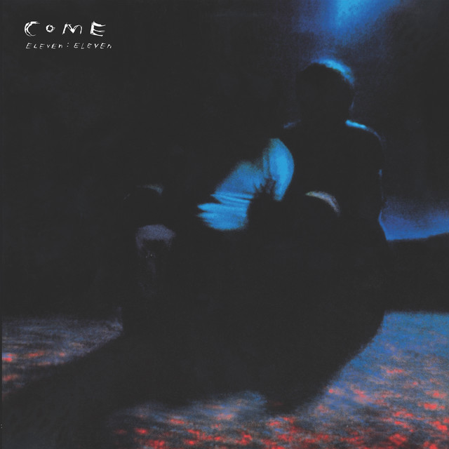 11:11 (Deluxe 20th Anniversary Edition) - Album by Come | Spotify