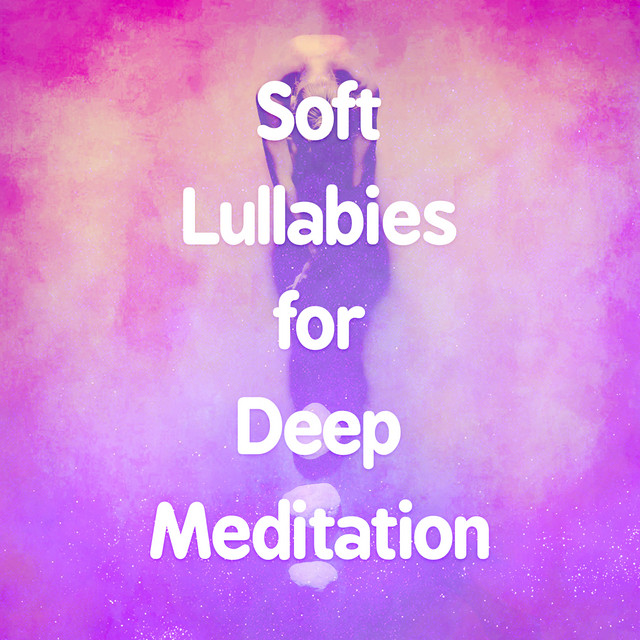 Soft Lullabies for Deep Meditation cover art