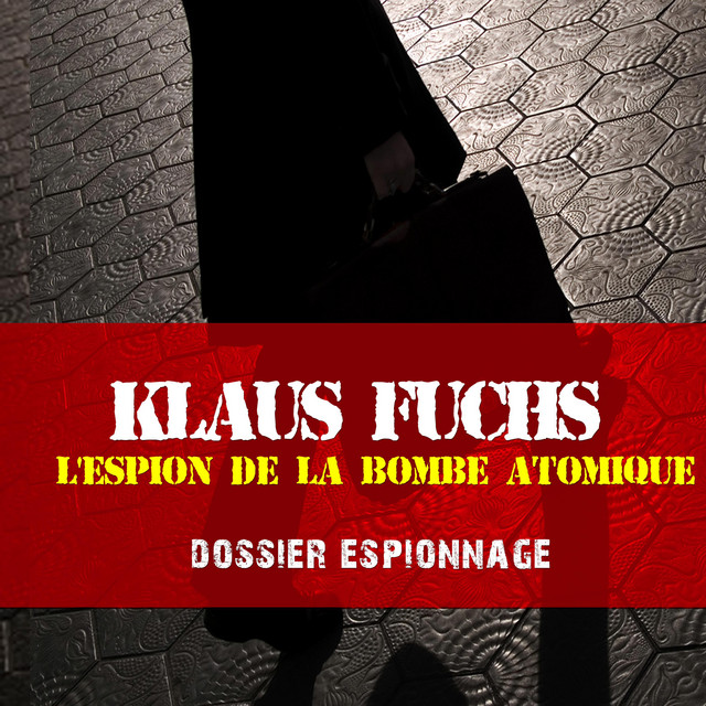 Klaus Fuchs, Les plus grandes affaires d'espionnage cover art
