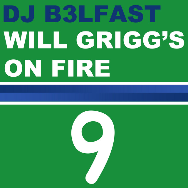 Will Grigg's On Fire (Special Radio Edit)