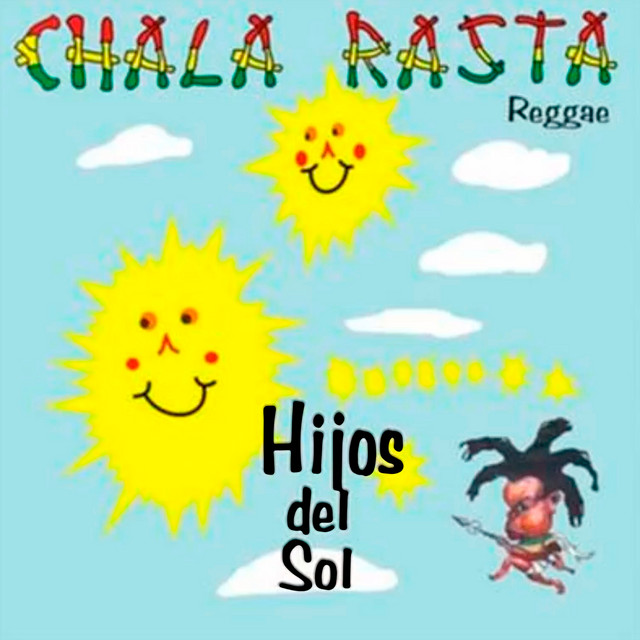 Hijos del Sol - Album de Chala Rasta | Spotify