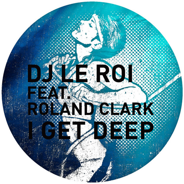 I Get Deep (feat. Roland Clark) - Late Nite Tuff Guy Remix - song