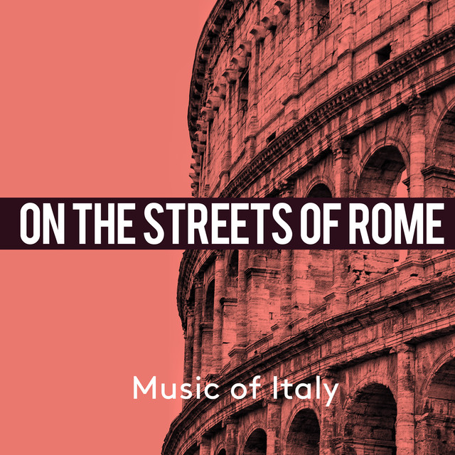 On the Streets of Rome: Music of Italy - Album by Italian Restaurant ...