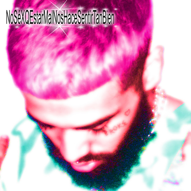 NoSéXQEstarMalNosHaceSentirTanBien