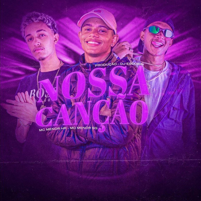 Nossa Canção by MC MENOR SG