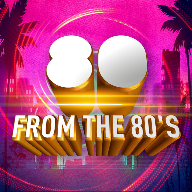 80 from the 80's - Compilation by Various Artists | Spotify