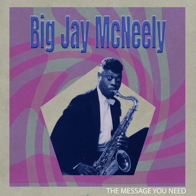 Cover of The Message You Need by Big Jay McNeely