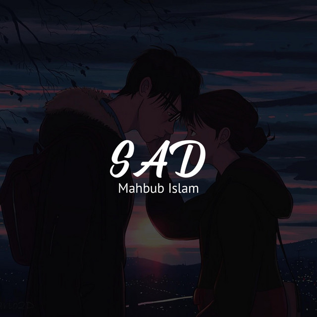 SAD - Single by Mahbub Islam | Spotify