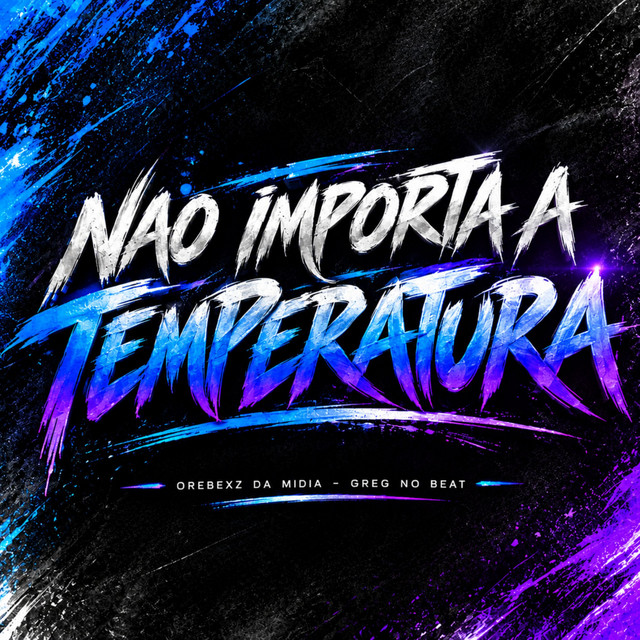 Não Importa a Temperatura