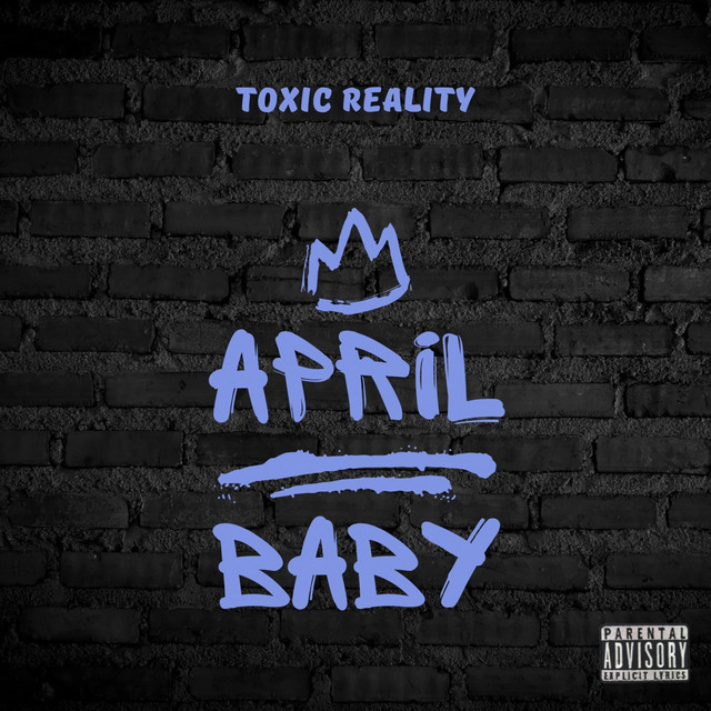 April baby - Single by Toxic Reality | Spotify