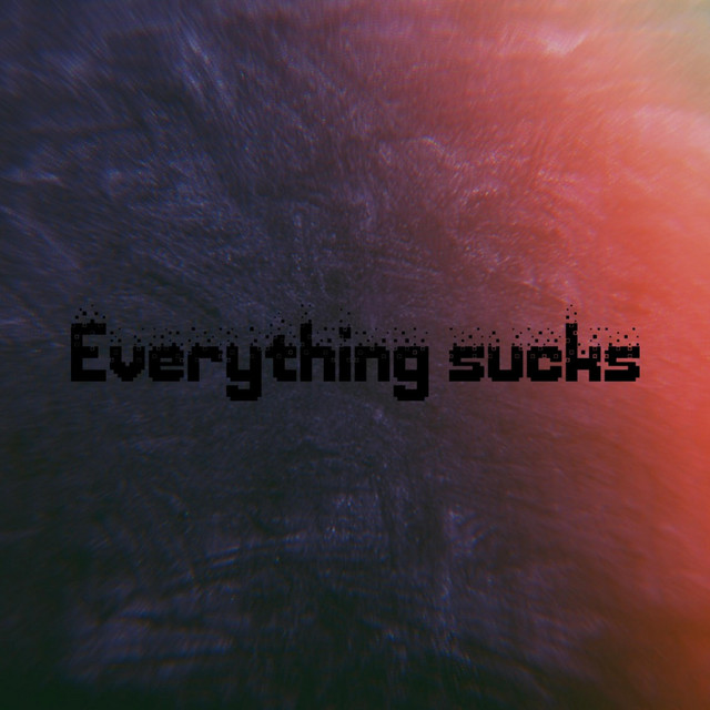 everything sucks cover art