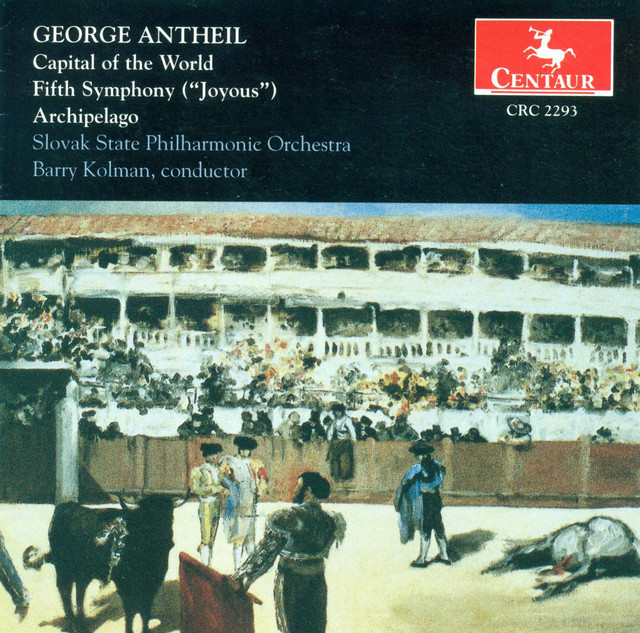 Antheil, G.: Capital of the World / Symphony No. 5, "Joyous" / Archipelago, "Rhumba"