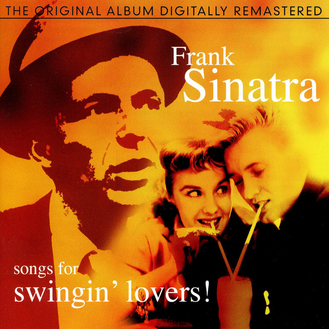 Songs For Swingin' Lovers! - Compilation by Frank Sinatra | Spotify