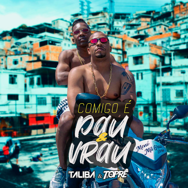 Comigo É Pau E Vrau