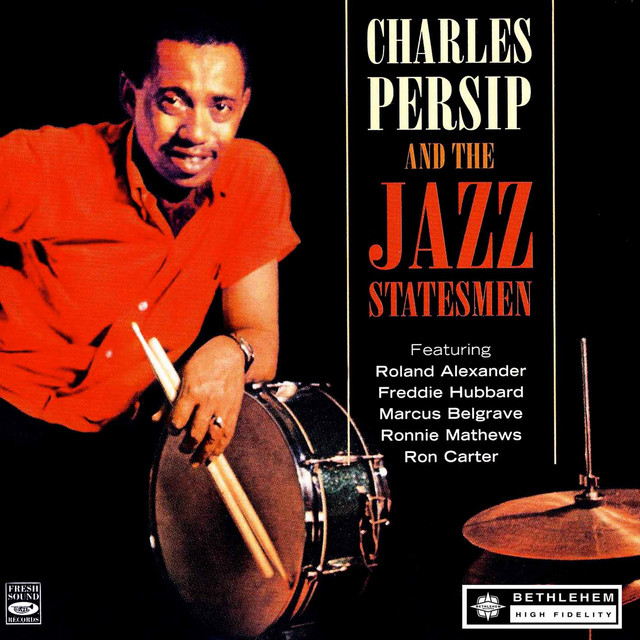 Charles Persip and The Jazz Statesmen (feat. Roland Alexander, Freddie Hubbard, Marcus Belgrave, Ronnie Matthews & Ron Carter) [2013 - Remaster]