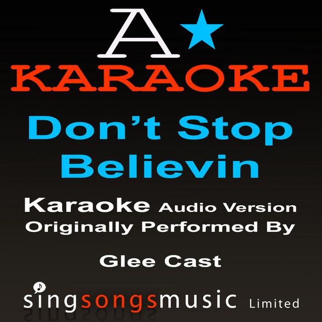 Don T Stop Believin Originally Performed By Glee Cast Karaoke Audio Version Song By A Karaoke Spotify open spotify com