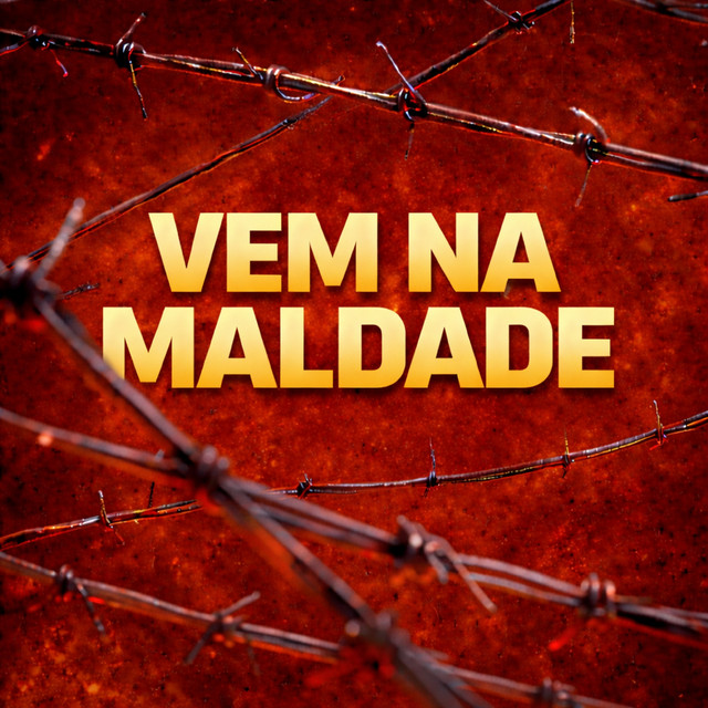 VEM NA MALDADE