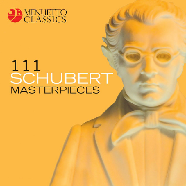 111 Schubert Masterpieces - Compilation by Franz Schubert | Spotify
