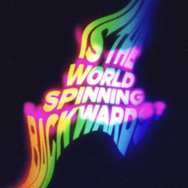 Is The World Spinning Backwards cover art