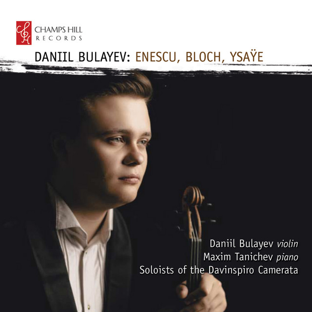 Daniil Bulayev: Enescu, Bloch, Ysaÿe