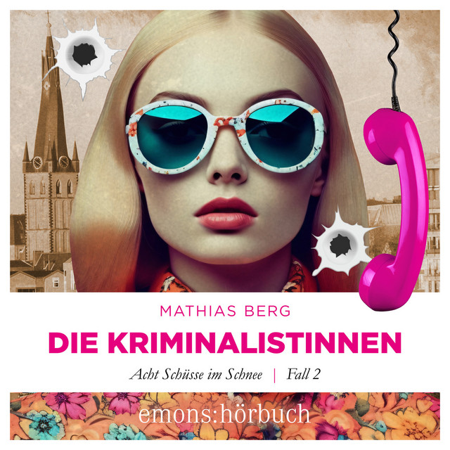 Acht Schüsse im Schnee [Die Kriminalistinnen, Fall 2 (Ungekürzt)] cover art
