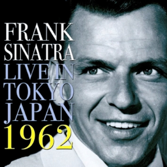 Live In Tokyo Japan 1962 - Compilation by Frank Sinatra | Spotify