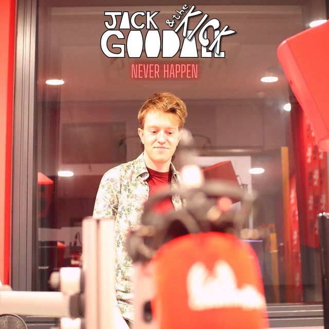 Never Happen - song and lyrics by Jack Goodall and the Kick | Spotify