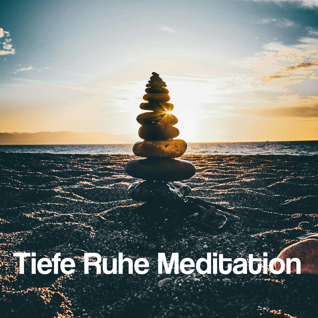 Tiefe Ruhe Meditation