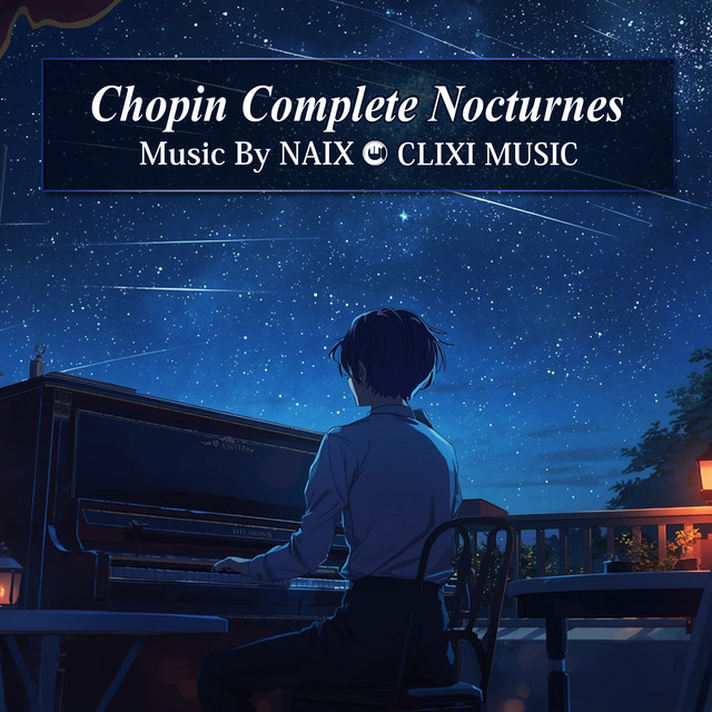 ショパン ノクターン全集 - Album by NAIX | Spotify