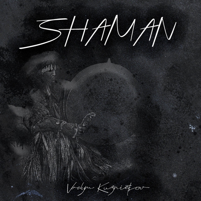Обкладинка: Shaman — Vadym Kuznietsov