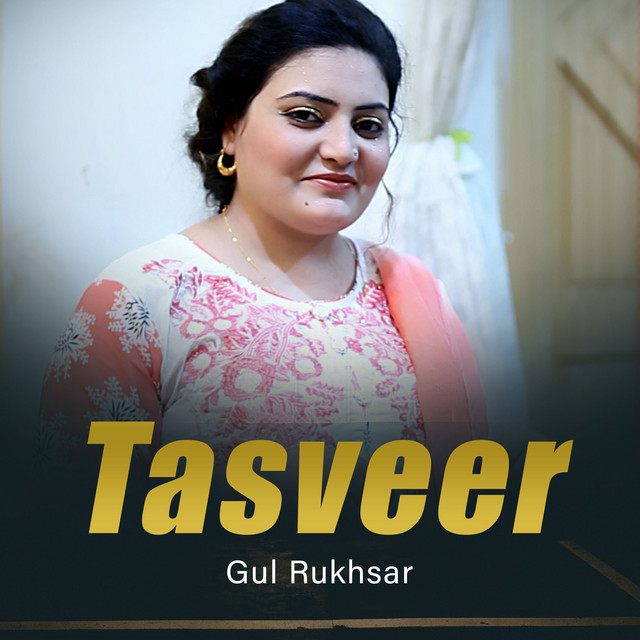 Tasveer - Album by Gul Rukhsar | Spotify
