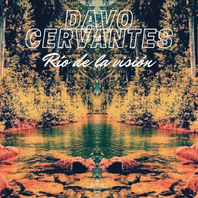 Río de la visión - Album by Davo Cervantes | Spotify