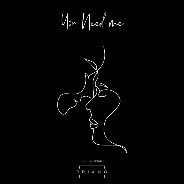 You Need Me - Single by Jpiano | Spotify