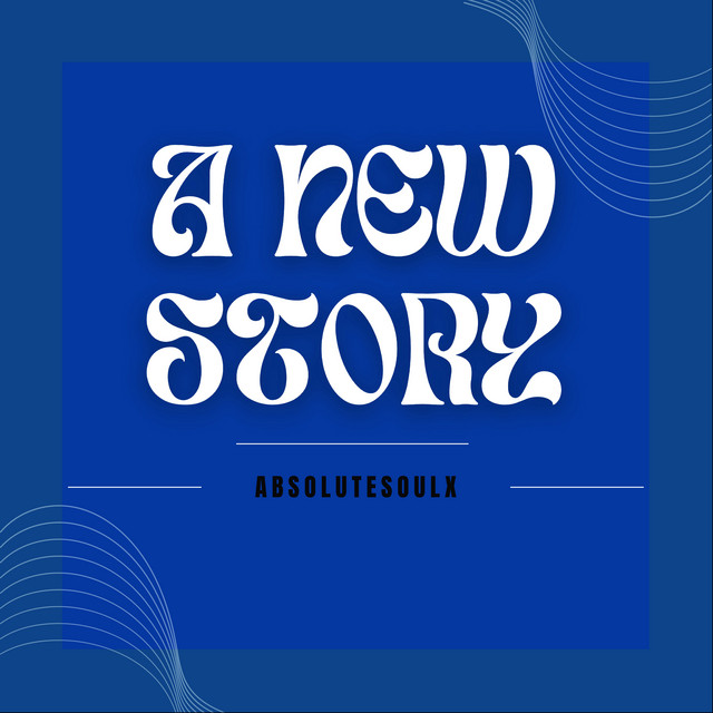 邦楽 A New Story A New Story - Album by Absolutesoulx | Spotify