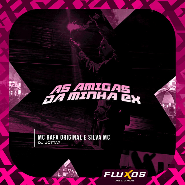 MC Rafa Original, Silva Mc, DJ Jotta7 – As Amigas da Minha Ex