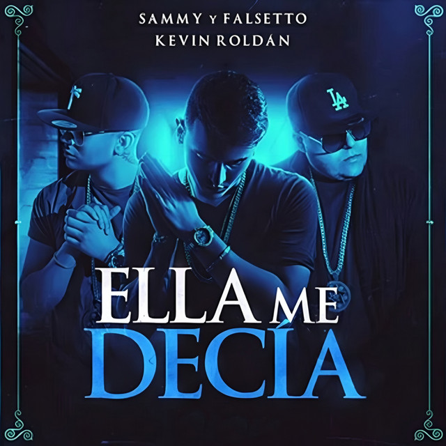 Sammy & Falsetto - Ella Me Decía (feat. Kevin Roldan)