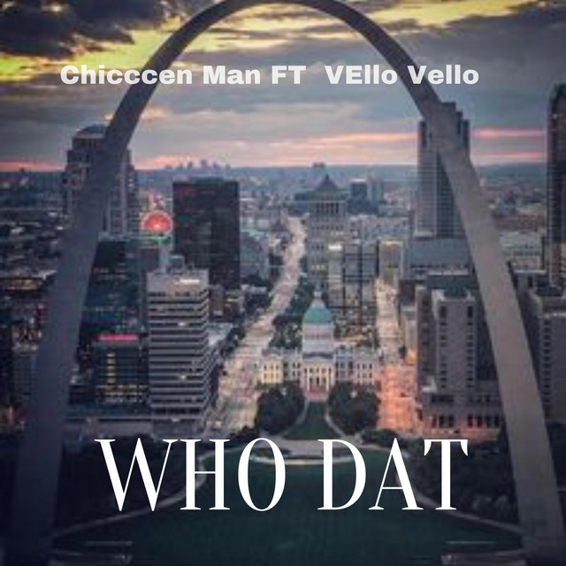Who Dat - Single by Chicccen Man | Spotify
