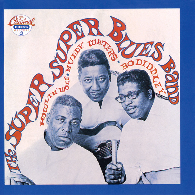The Super, Super Blues Band - Album by Bo Diddley | Spotify