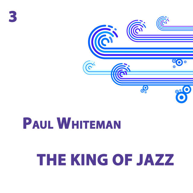 Paul Whiteman, The King of Jazz Vol 3 cover art
