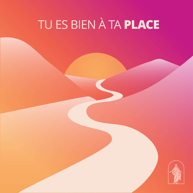 Tu es bien à ta place