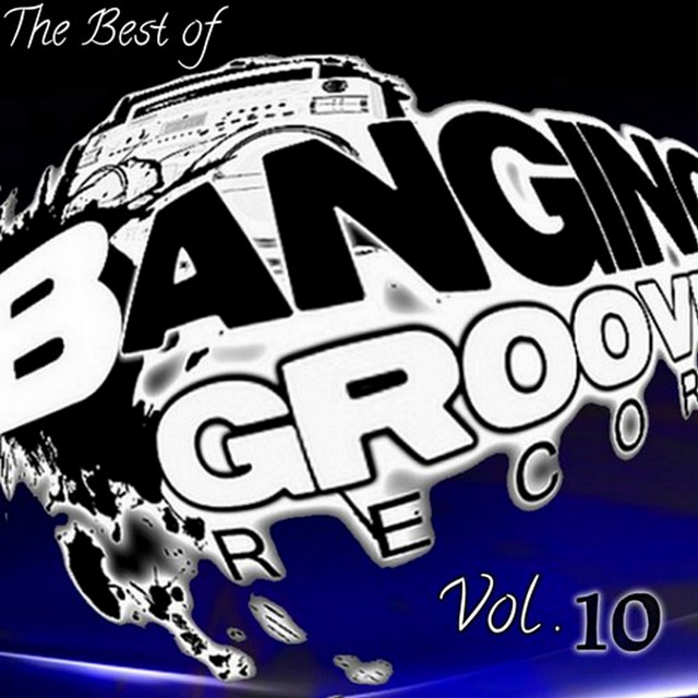 The Best Of Banging Grooves Records, Vol. 10 cover