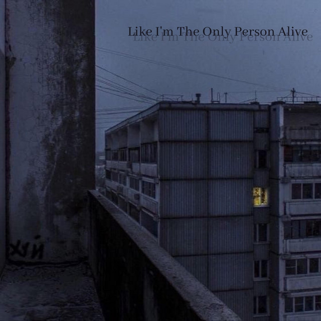 Like I'm The Only Person Alive cover art