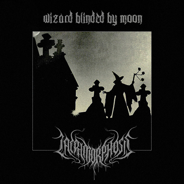 Обкладинка Lacrimorphosis — Wizard Blinded by Moon