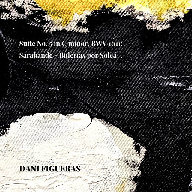 Suite No. 5 in C Minor, BWV. 1011: Sarabande - Bulerías Por Soleá