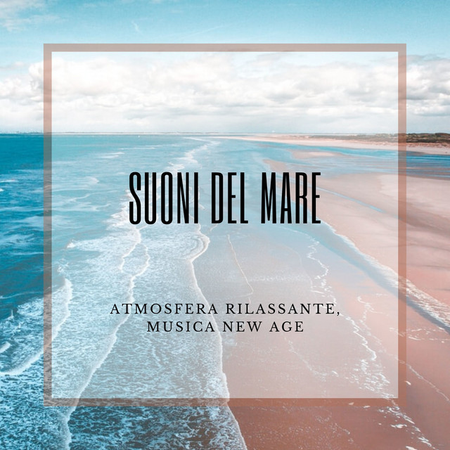 Suoni del Mare - Atmosfera Rilassante, Musica New Age - Album by Natura ...